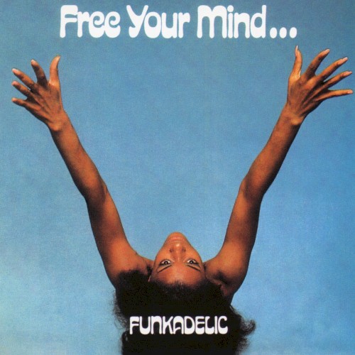 Free Your Mind… and Your Ass Will Follow