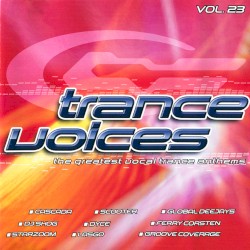 Trance Voices: The Greatest Vocal Trance Anthems, Volume Twenty Three