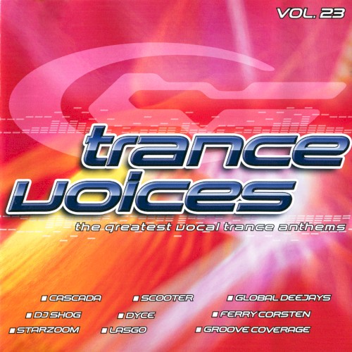 Trance Voices: The Greatest Vocal Trance Anthems, Volume Twenty Three