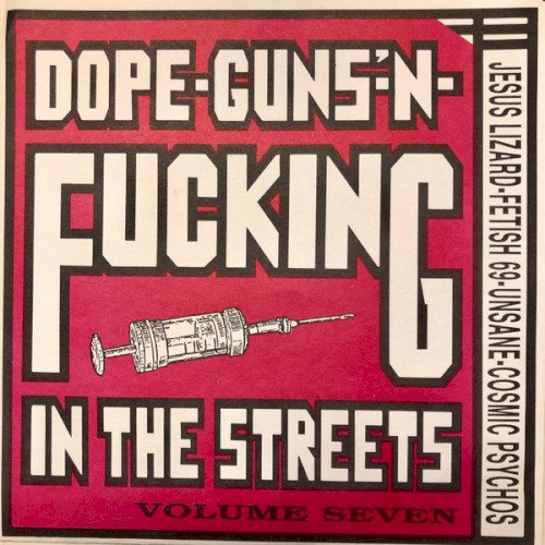 Dope-Guns-'N-Fucking In The Streets Volume Seven