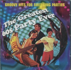 The Greatest 60s Party Ever