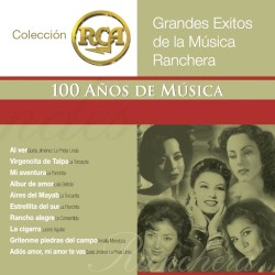 RCA: 100 años de música, segunda parte: Grandes éxitos de la música ranchera, volumen 1