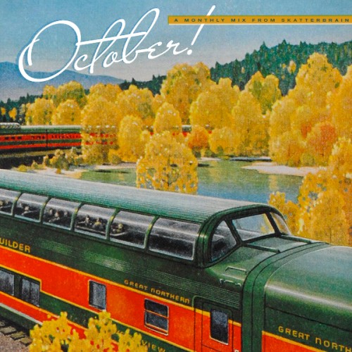 A Monthly Mix From Skatterbrain: October!