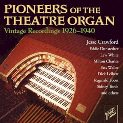 Pioneers of the Theatre Organ