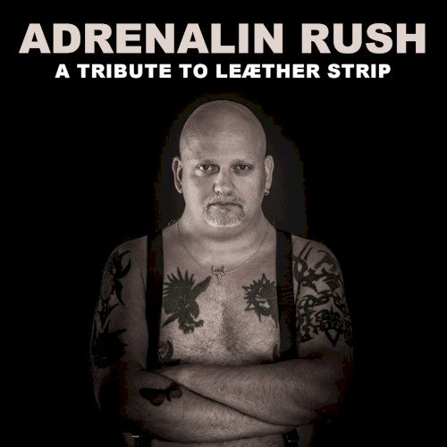 Adrenalin Rush: A Tribute to Leæther Strip