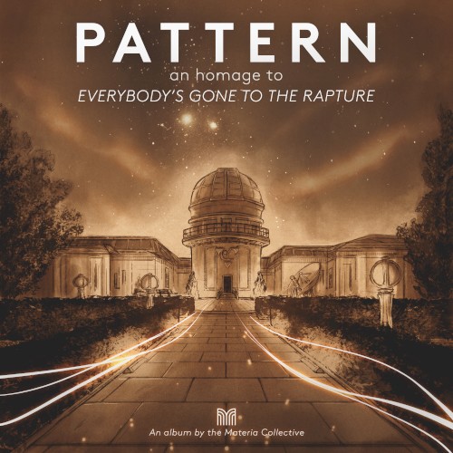 PATTERN: An Homage to Everybody's Gone to the Rapture