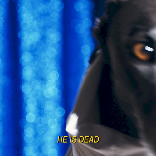 He Is Dead