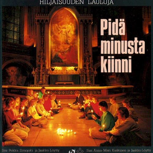 Pidä minusta kiinni: Hiljaisuuden lauluja