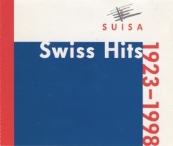 Swiss Hits 1923 - 1998