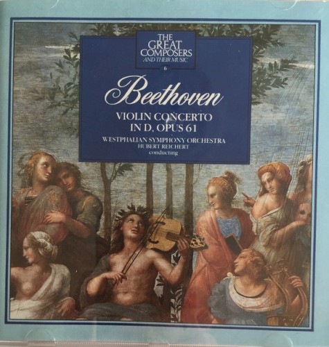 The Great Composers, No. 6: Beethoven: Violin Concerto in D major, Op. 61