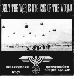 Only the War Is Hygiene of the World