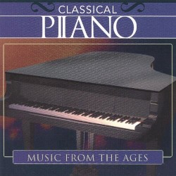 Classical Piano: Music from the Ages