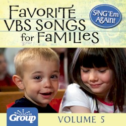 Sing ’Em Again! Favorite VBS Songs for Families, Vol. 5