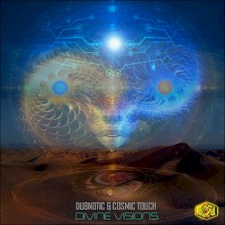 Dubnotic X Cosmic Touch -Divine Visions