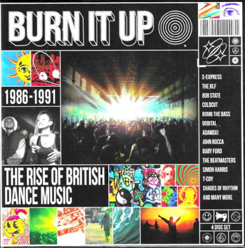 Burn It Up: The Rise of British Dance Music 1986–1991