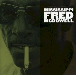 Mississippi Fred McDowell