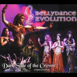 Bellydance Evolution/Dark Side of the Crown