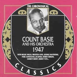 The Chronological Classics: Count Basie and His Orchestra 1947