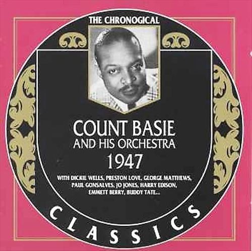 The Chronological Classics: Count Basie and His Orchestra 1947