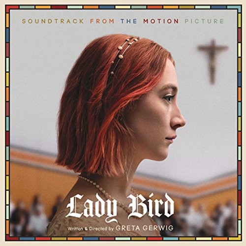 Lady Bird: Soundtrack From the Motion Picture
