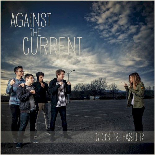 Closer, Faster
