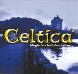 Celtica, Volume 2: Magie des ballades celtes
