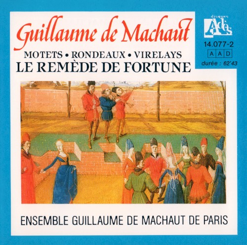 Le Remède de Fortune : Motets • Rondeaux • Virelays