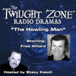 The Twilight Zone Radio Dramas, "The Howling Man"