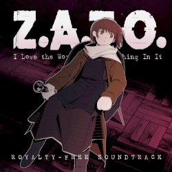 Z.A.T.O. // I Love the World and Everything In It: Royalty-Free Soundtrack