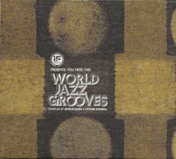 If Music Presents: You Need This - World Jazz Grooves