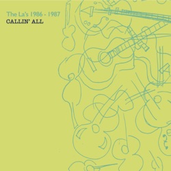 The La's 1986-1987 Callin' All