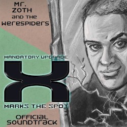 Mandatory Upgrade: X Marks the Spot (Official Soundtrack)