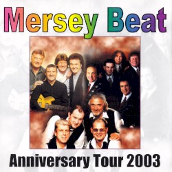 Mersey Beat – Anniversary Tour 2003