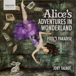 Alice’s Adventures in Wonderland / Fool’s Paradise