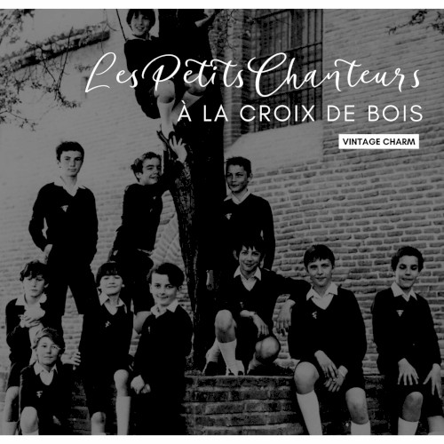 Les Petits Chanteurs à la Croix de Bois (Vintage Charm)