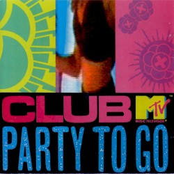 Club MTV Party to Go, Volume One