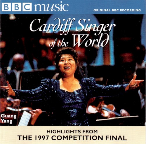 Cardiff Singer of the World: Highlights from the 1997 Competition Final