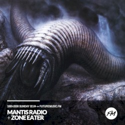 Mantis Radio 228 + ZONΞ ΞATΞR (Guest Mix, 04/02/17)