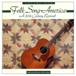 Folk Song America: A 20th Century Revival IV