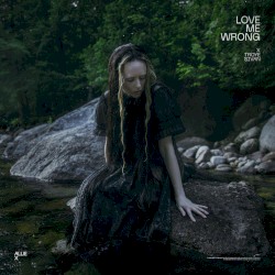 Love Me Wrong