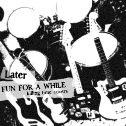fun for a while - killing time covers