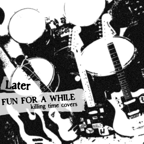 fun for a while - killing time covers