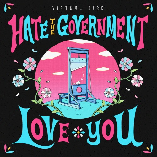 Hate The Government, Love You