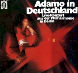 Adamo in Deutschland (Live‐Konzert aus der Philharmonie in Berlin)