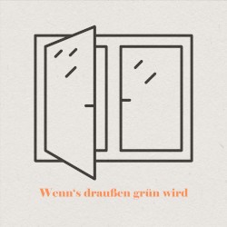 Wenn’s draußen grün wird
