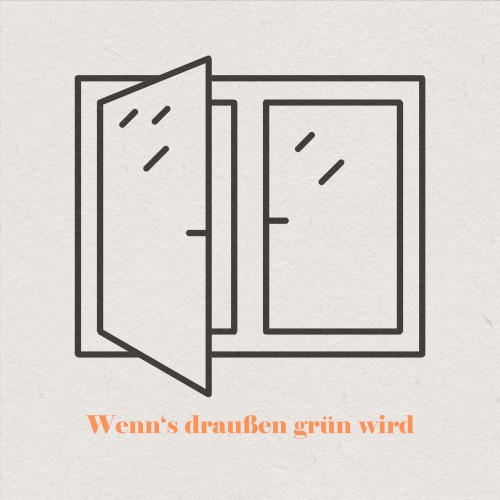 Wenn’s draußen grün wird