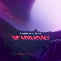 Howling at the Moon: The Instrumentals