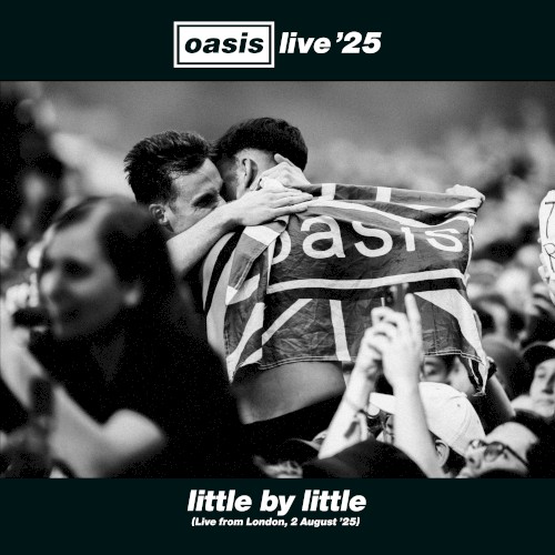 Little by Little (live from London, 2 August ’25)