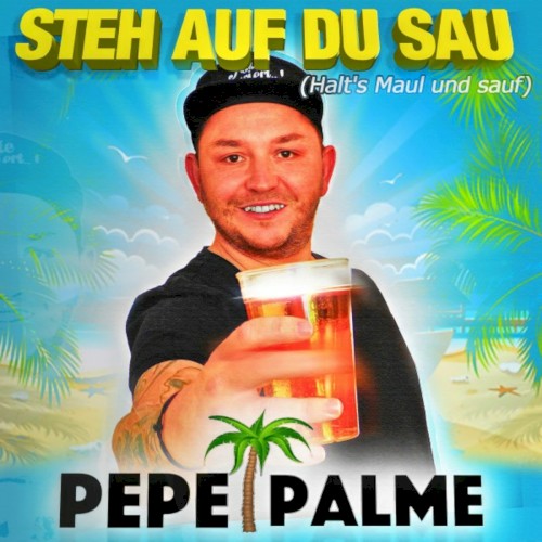 Steh auf du Sau (Halt's Maul und sauf)