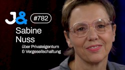 Jung & Naiv #782, „Sabine Nuss über Vergesellschaftung und Privateigentum“